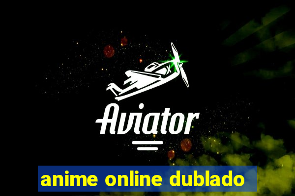 anime online dublado